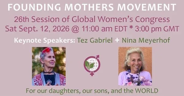 Founding Mothers Movement graphic for the 26th Global Women's Congress, with keynote speakers Tez Gabriel and Nina Meyerhof